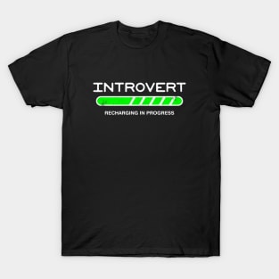 Introvert Recharging in Progress T-Shirt
